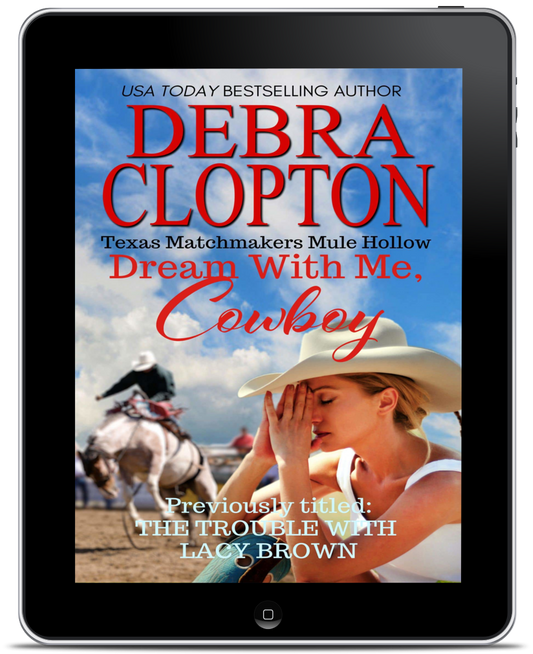 Dream With Me, Cowboy (originally titled The Trouble With Lacy Brown) (eBook)